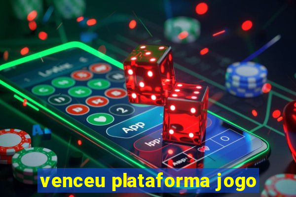 venceu plataforma jogo